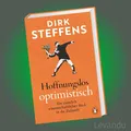 Produktbild: Hoffnungslos optimistisch | Dirk Steffens | Buch - Bestseller - Zukunft - NEU