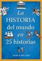 Produktbild: Javier Alonso L La historia del mundo en 25 historias / The Histor (Taschenbuch)