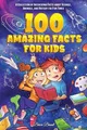 Produktbild: 100 Amazing Facts for Kids: A Colle..., Learning, Speci