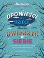 Produktbild: Opowieści dla dzieci, które chcą uwierzyć w siebie: 35 historii o tym, jak pielęgnować poczucie własnej wartości