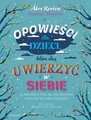 Produktbild: Opowieści dla dzieci które chcą uwierzyć w siebie (Opowiesci ktore chca uwierzyc