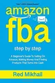 Produktbild: AMAZON FBA: A Beginners Guide To Selling On Amazon, Making Money And Finding Products That Turns Into Cash (Fulfillment by Amazon Business, Band 1)