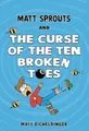 Produktbild: Matthew Eichelding Matt Sprouts and the Curse of the Ten Broken To (Taschenbuch)