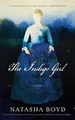 Produktbild: Natasha Boyd The Indigo Girl (Gebundene Ausgabe) (US IMPORT)