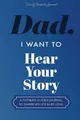 Produktbild: Dad, I Want to Hear Your Story: A F..., Hear Your Story