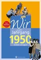Produktbild: Wir vom Jahrgang 1950 - Kindheit und Jugend - Geschenkbuch zum 75. Geburtstag - Jahrgangsbuch mit Geschichten, Fotos und Erinnerungen mitten aus dem Alltag (Jahrgangsbände)