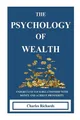 Produktbild: Charles Richards The Psychology of Wealth (Taschenbuch)