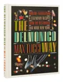 Produktbild: The Delmonico Way: Sublime Entertaining and Legendary Recipes from the Restaurant That Made New York