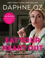Produktbild: Eat Your Heart Out: All-Fun, No-Fuss Foo..., Oz, Daphne