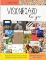 Produktbild: Visionboard to go - Motivationsbuch für Erwachsene: Erstelle dein persönliches Visionboard mit all deinen Wünschen, Zielen & Träumen - überall & jederzeit! inkl. Bonus-Meditation