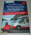Produktbild: Ratgeber Die 500 besten Wohnmobil Stellplätze in ganz Deutschland Buch!