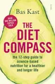 Produktbild: The Diet Compass: the 12-step guide to science-based nut by Kast, Bas 1912854937