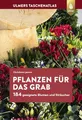 Produktbild: Pflanzen für das Grab: 184 geeignete Blumen und Sträucher