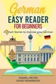 Produktbild: German Easy Reader for Beginners - 25 Short Stories to improve your German: Read for pleasure at your level, expand your vocabulary and learn German the fun way at your own pace!