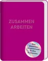 Produktbild: Zusammenarbeiten: Ein Wegweiser, um gemeinsam Großes zu erreichen