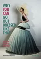 Produktbild: Why You Can Go Out Dressed Like That: Modern Fashion Explained