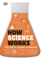 Produktbild: How Science Works: The Facts Visually Explained (Dk) by DK 0241287278