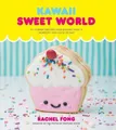 Produktbild: Kawaii Sweet World Cookbook: 75 Yummy Recipes for Baking That's (Almost) Too