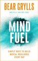 Produktbild: Bear Grylls Mind Fuel (Gebundene Ausgabe)