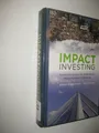 Produktbild: Impact Investing: Transforming How We Make Money While Making a Difference