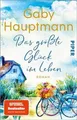 Produktbild: Das größte Glück im Leben: Roman von Hauptmann, Gaby | Buch | Zustand wie neu