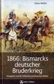 Produktbild: Müller: 1866 Bismarcks deutscher Bruderkrieg NEU Preußisch-Deutscher Krieg/Buch
