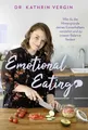 Produktbild: Emotional Eating: Wie du die Hintergründe deines Essverhaltens verstehst und zu innerer Balance findest