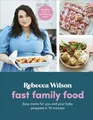 Produktbild: Fast Family Food: Easy Meals for Yo..., Wilson, Rebecca