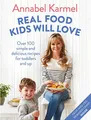 Produktbild: Real Food Kids Will Love: Over 100 simple and deli by Karmel, Annabel 150988842X