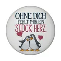 Produktbild: Ohne Dich fehlt EIN Stück Herz Magnet mit Pinguinen Herzmagnet - lustiger Spruch, ideal als Kühlschrank- oder Büromagnet