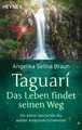 Produktbild: Angelika Selina Braun / Taguari. Das Leben findet seinen Weg /  9783453703957
