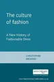 Produktbild: Christopher Breward The Culture of Fashion (Taschenbuch) (US IMPORT)
