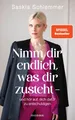 Produktbild: Schlemmer, Saskia/Nimm dir endlich, was dir zusteht  - und h ... 9783442394647