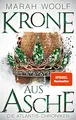 Produktbild: Krone aus Asche (AtlantisChroniken 3): Reihe: AtlantisChroniken Band Drei