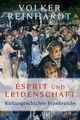 Produktbild: Esprit und Leidenschaft ~ Volker Reinhardt ~  9783406829185