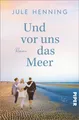 Produktbild: Und vor uns das Meer, Jule Henning