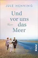 Produktbild: Und vor uns das Meer: Roman | Ein Urlaubsroman mit ... | Buch | Zustand sehr gut