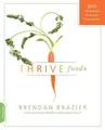 Produktbild: Thrive Foods: 200 Plant-Based Recipes for Peak He by Brazier, Brendan 0738215112