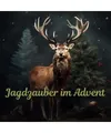 Produktbild: Jagdzauber im Advent: Der Adventskalender für Jäger - tägliches Wissen und Sp