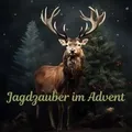 Produktbild: Jagdzauber im Advent: Der Adventskalender für Jäger... | Buch | Zustand sehr gut