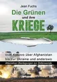 Produktbild: Die Grünen und ihre Kriege: Vom Kosovo über Afghanis... | Buch | Zustand wie neu