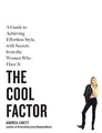 Produktbild: The Cool Factor: A Guide to Achieving Effortless Style, with Secrets from the Women Who Have It