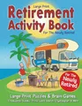 Produktbild: Retirement Activity Book for the Newly Retired: Large Print Puzzles & Brain Games. Crosswords, Sudoku, Trivia, Word Search, Cryptogram. Retirement Gift For Women & Men