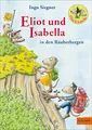 Produktbild: Eliot und Isabella in den Räuberbergen: Roman. Mit farbigen Bildern von Ingo Siegner (Eliot und Isabella, 5)