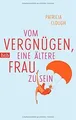 Produktbild: Vom Vergnügen, eine ältere Frau zu sein von Clough,... | Buch | Zustand sehr gut