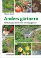 Produktbild: Anders gärtnern: Permakultur-Elemente im Hausgarten