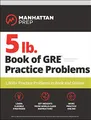 Produktbild: 5 lb. Book of GRE Practice Problems Problems on All Subjects, Includes 1,800 Test Questions and Drills, Online Study Guide and Lessons from Interact ... in Book and Online (Manhattan Prep 5 lb)