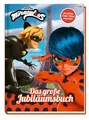 Produktbild: Miraculous: Das große Jubiläumsbuch - Geschichten, Rätsel, Spiele und mehr!: Fanbuch