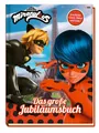 Produktbild: Kinderbuch Miraculous: Das große Jubiläumsbuch - Geschichten, Rätsel, Spiele und Claudia Weber