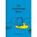 Produktbild: The School Of Life The Good Enough Parent (The School of Life, Englisch) (35112917)